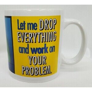Dilbert Dogbert Coffee Mug Cup - Let Me Drop Everything And Work On Your Problem